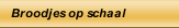 Broodjes op schaal